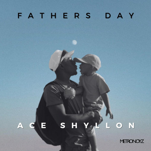 Ace Shyllon - Fathers Day [MN0022]